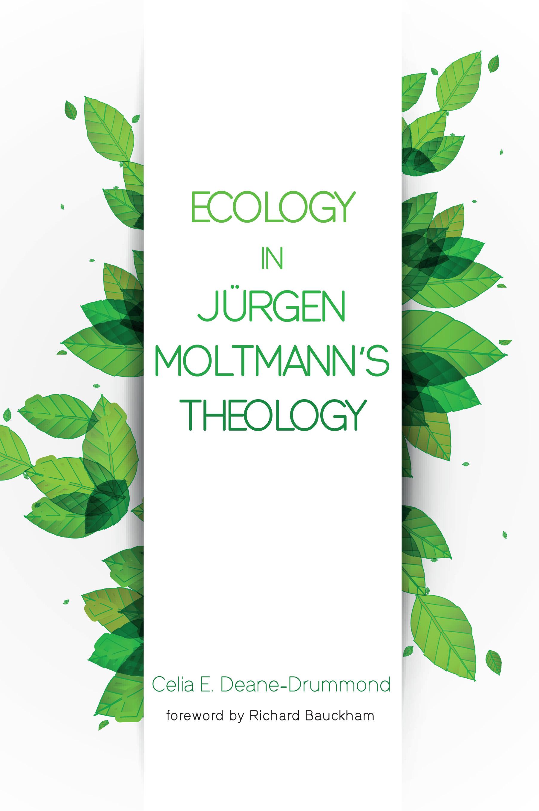 Ecology in Jurgen Moltmann’s Theology