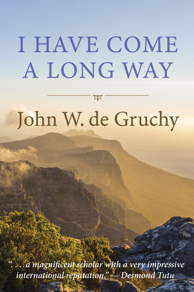 I Have Come a Long Way by Desmond Tutu, John W. de Gruchy