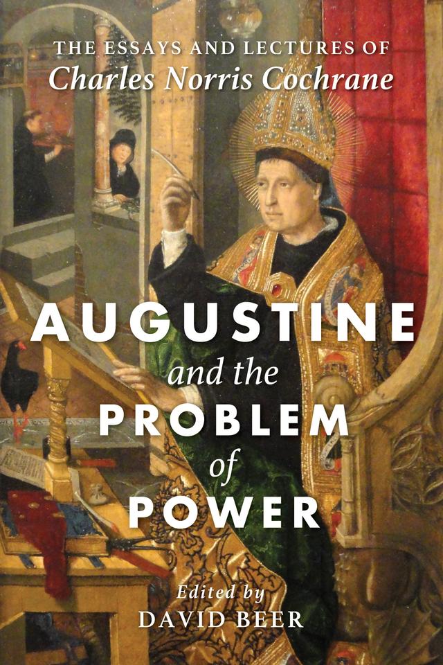 Augustine and the Problem of Power by Charles Norris Cochrane, David Beer