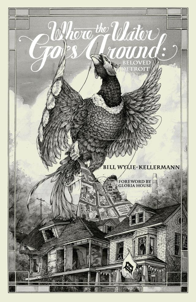 Where the Water Goes Around by Bill Wylie-Kellermann, Gloria House