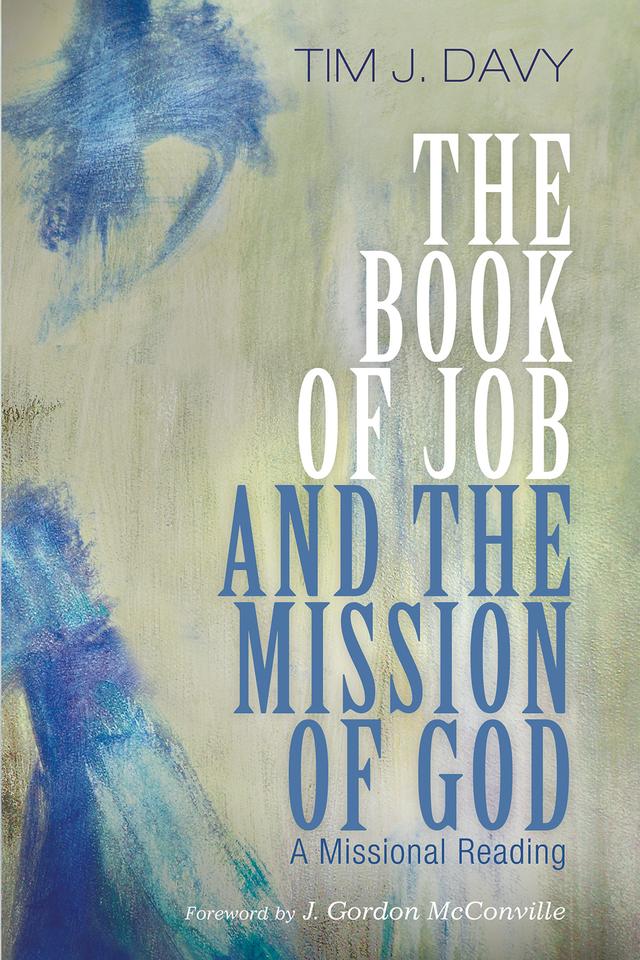 The Book of Job and the Mission of God by J. Gordon McConville, Tim J. Davy