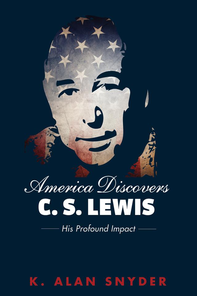 America Discovers C. S. Lewis by K. Alan Snyder