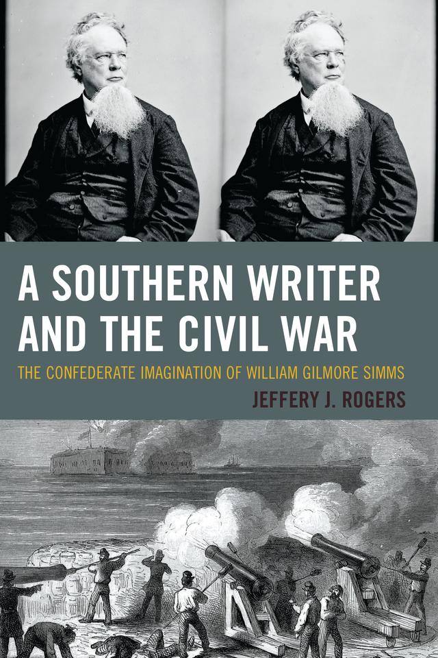 A Southern Writer and the Civil War by Jeffery J. Rogers
