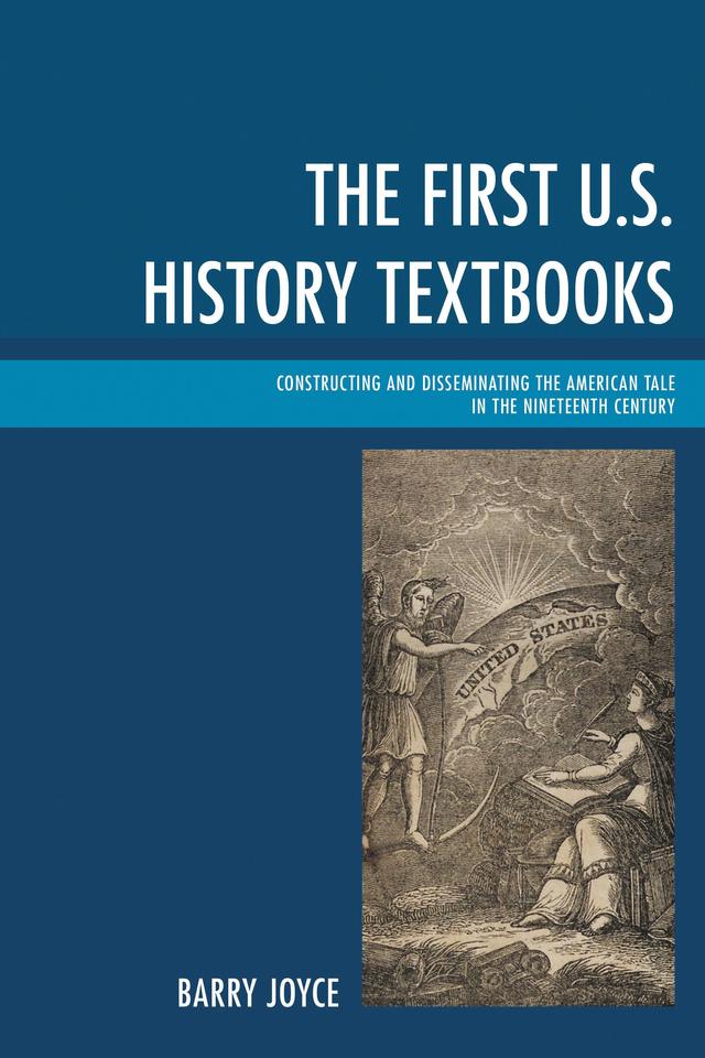 The First U.S. History Textbooks by Barry Joyce