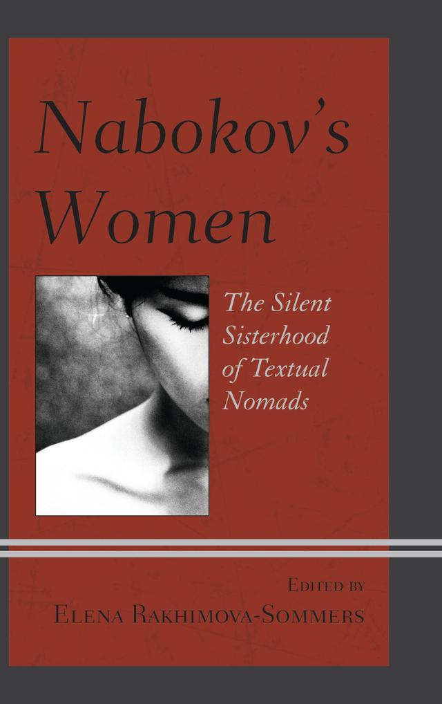 Nabokov's Women by Alisa Zhulina, David Larmour, David Rampton, Elena Rakhimova-Sommers, Elena Sommers, Julian W. Connolly, Lara Delage-Toriel, Marie Bouchet, Matthew Roth, Olga Voronina, Sofia Ahlberg, Susan Elizabeth Sweeney