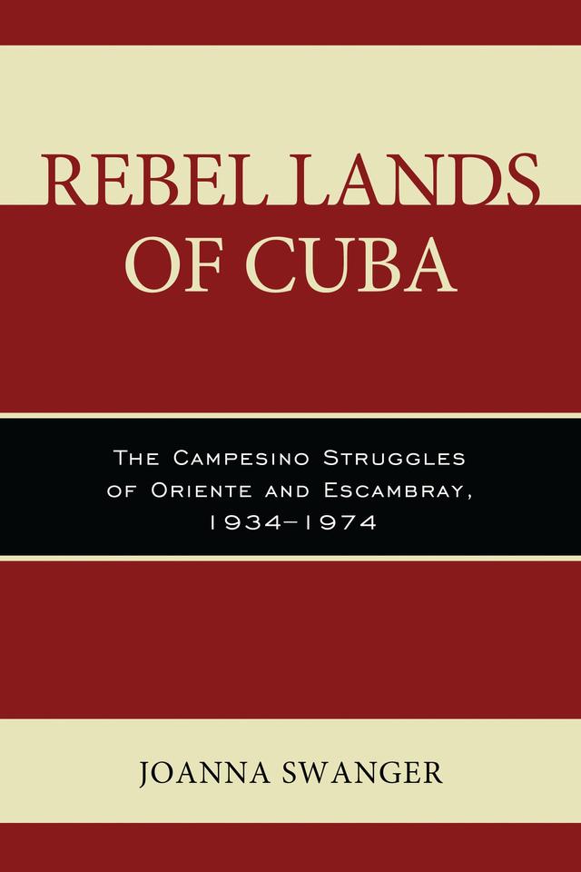 Rebel Lands of Cuba by Joanna Swanger