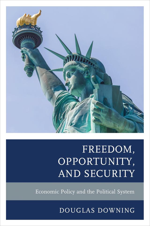 Freedom, Opportunity, and Security by Douglas Downing
