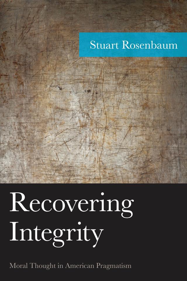 Recovering Integrity by Stuart Rosenbaum