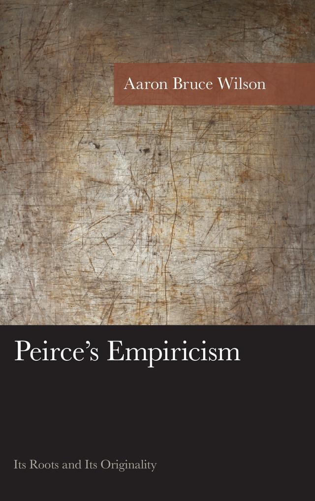 Peirce's Empiricism by Aaron Bruce Wilson