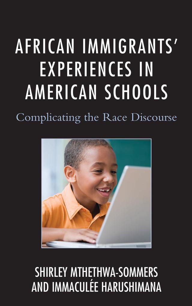African Immigrants' Experiences in American Schools by Immaculee Harushimana, Shirley Mthethwa-Sommers
