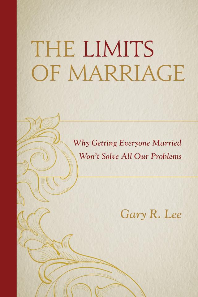 The Limits of Marriage by Gary R. Lee