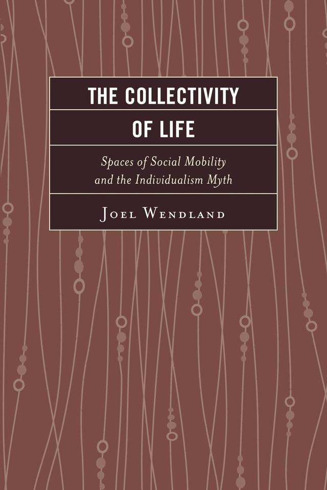 The Collectivity of Life by Joel Wendland
