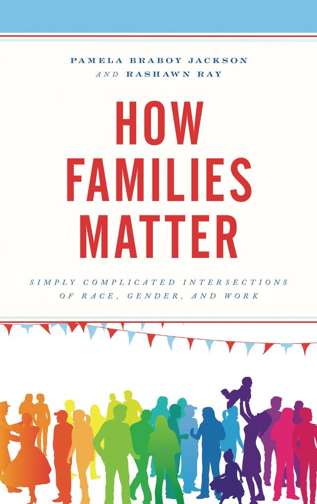 How Families Matter by Pamela Braboy Jackson, Rashawn Ray