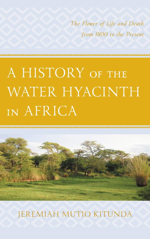 A History of the Water Hyacinth in Africa by Jeremiah  Mutio Kitunda