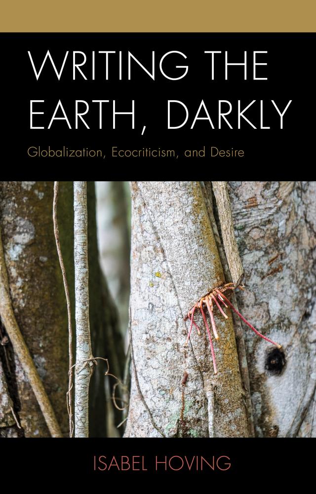 Writing the Earth, Darkly by Isabel Hoving