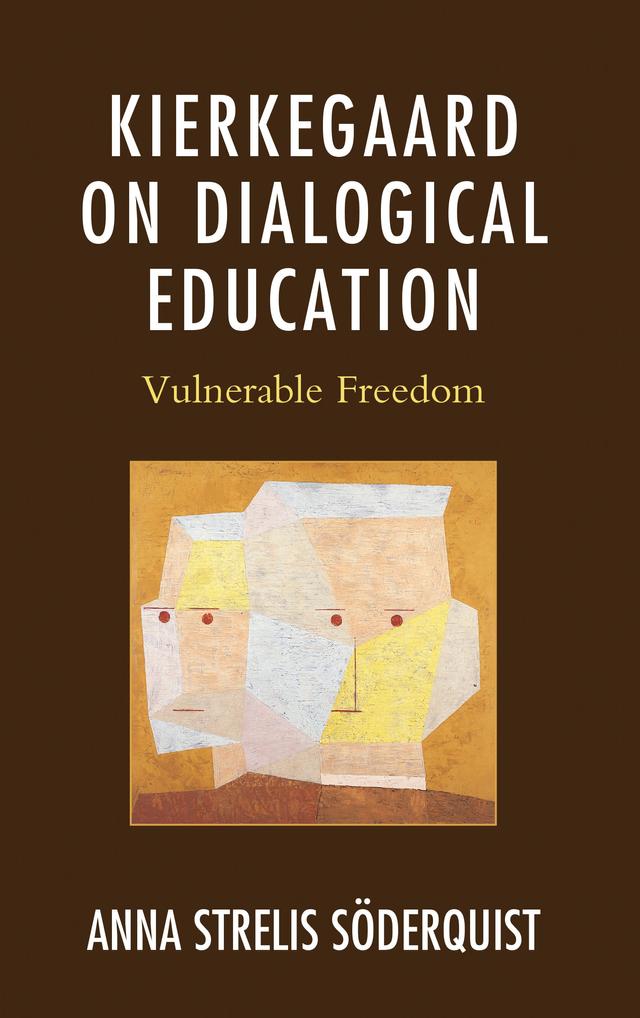 Kierkegaard on Dialogical Education by Anna Strelis Soderquist