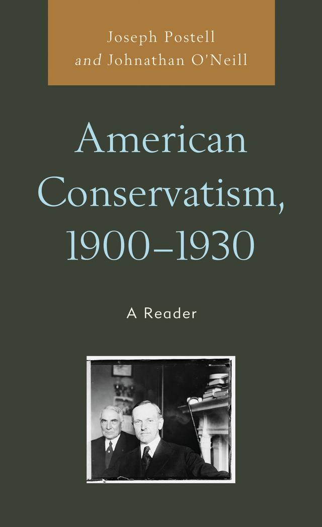 American Conservatism, 1900-1930 by Johnathan O'Neill, Joseph Postell