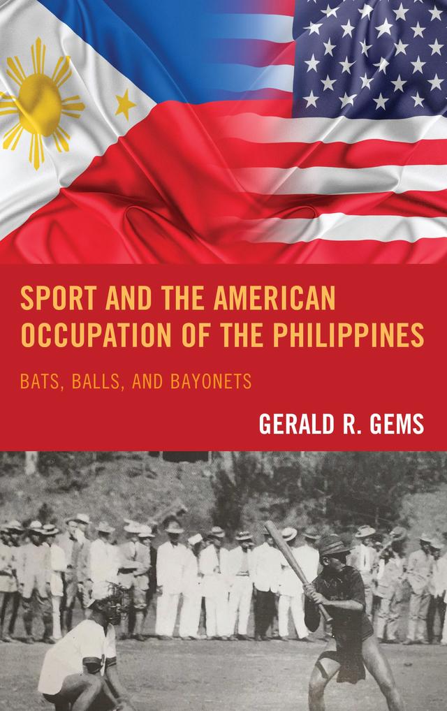 Sport and the American Occupation of the Philippines by Gerald R. Gems