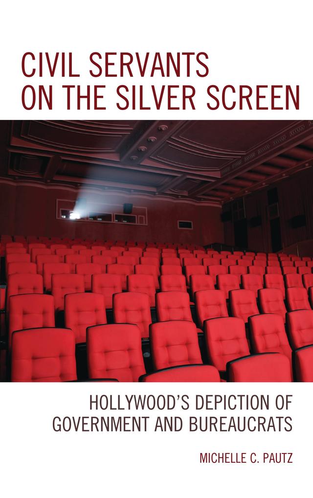 Civil Servants on the Silver Screen by Michelle C. Pautz