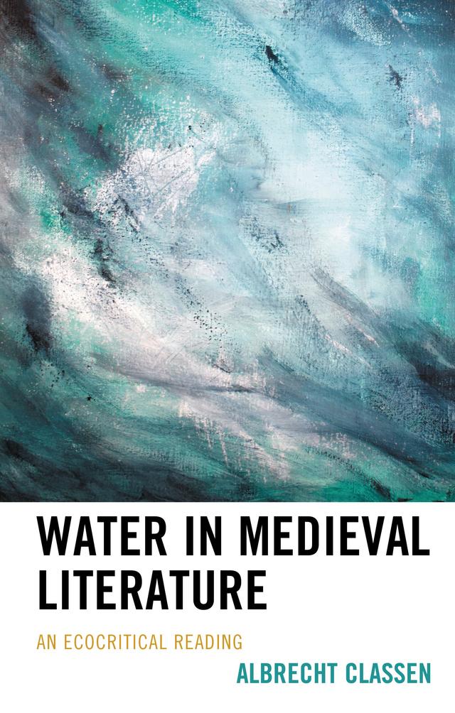 Water in Medieval Literature by Albrecht Classen