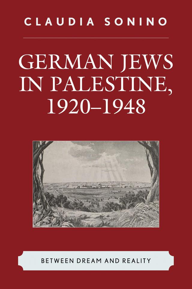 German Jews in Palestine, 1920–1948 by Claudia Sonino