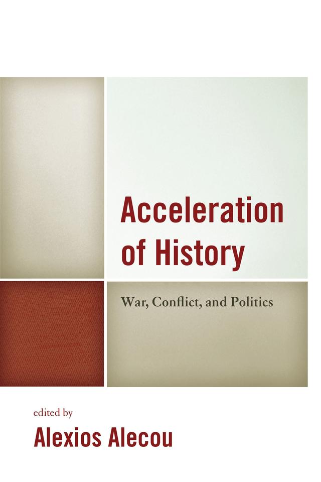 Acceleration of History by Alexios Alecou, Andreas Karyos, Juan Luis Fernández, Maria Mut Bosque, Marios Siammas, Nikolai S. Rozov, Svetlana N. Shchegolikhina, Zenonas Tziarras
