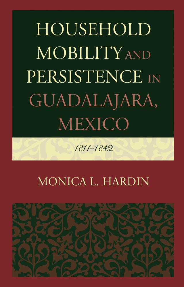 Household Mobility and Persistence in Guadalajara, Mexico by Monica L. Hardin