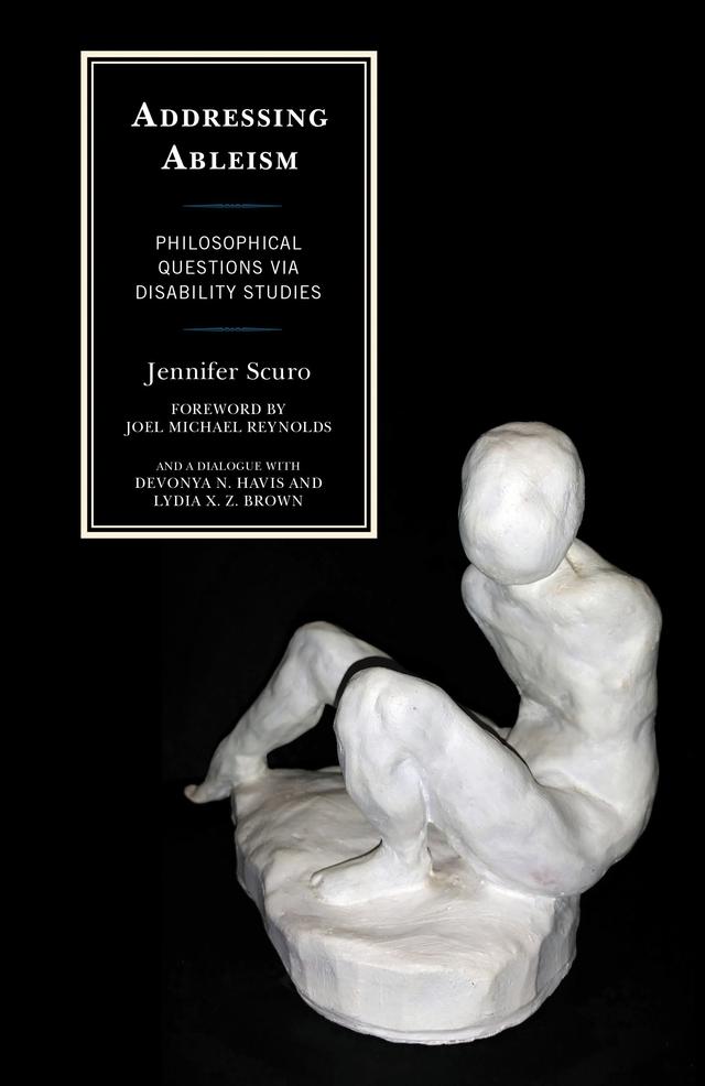 Addressing Ableism by Devonya N. Havis, Jennifer Scuro, Joel Michael Reynolds, Lydia X. Z. Brown