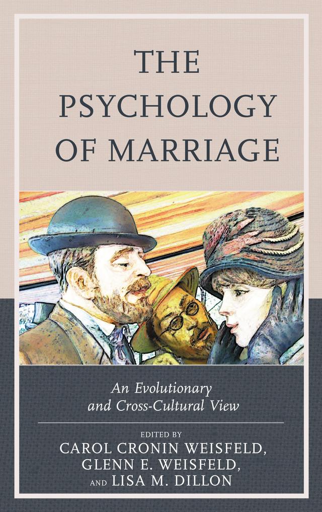 The Psychology of Marriage by Ahmar Zaman, Annamaria Silveri, Bruce Howard, Carol Cronin Weisfeld, Carrie A. F. Nantais, Cheryl C. Munday, Craig A. Wendorf, Elizabeth M. Hill, Ellen Fedon-Keyt, Emilia D. Shinne, Emre Selcuk, E. Olcay Imamoglu, Glenn E. Weisfeld, Ian J. Moore, Jiawen Wang, Keila Rebello, Keith M. Welker, Kelly O’Keefe, Koyonne R. Mims, Kraig S. Shattuck, Lisa M. Dillon, Margaret Stack, Maria Faustina Samayoa, Marina L. Butovskaya, Mauro Silva Jr., Michael J. R. James, Nicole T. Nowak, Regina Sousa Brito, Richard B. Slatcher, Samantha Lewis, Stefan M. M. Goetz, Tara DeLecce, Todd Lucas, Yobany Pardo, Zhanna Rozenberg