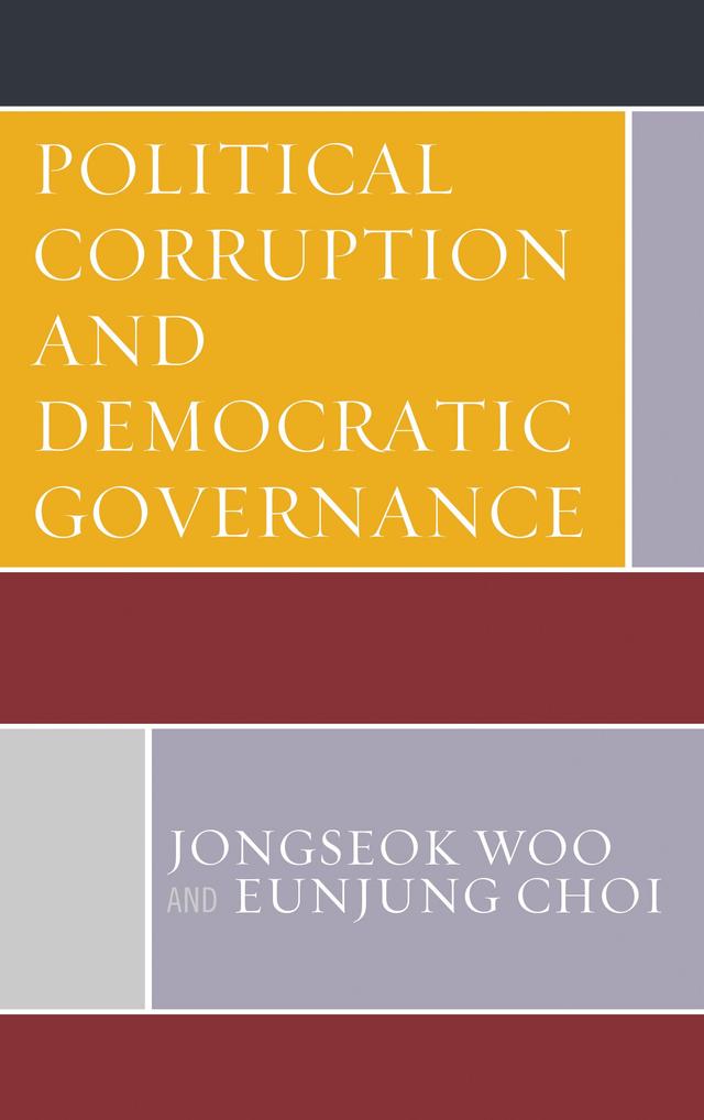 Political Corruption and Democratic Governance by Eunjung Choi, Jongseok Woo