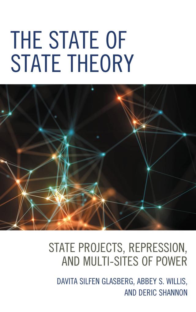 The State of State Theory by Abbey S. Willis, Davita Silfen Glasberg, Deric Shannon