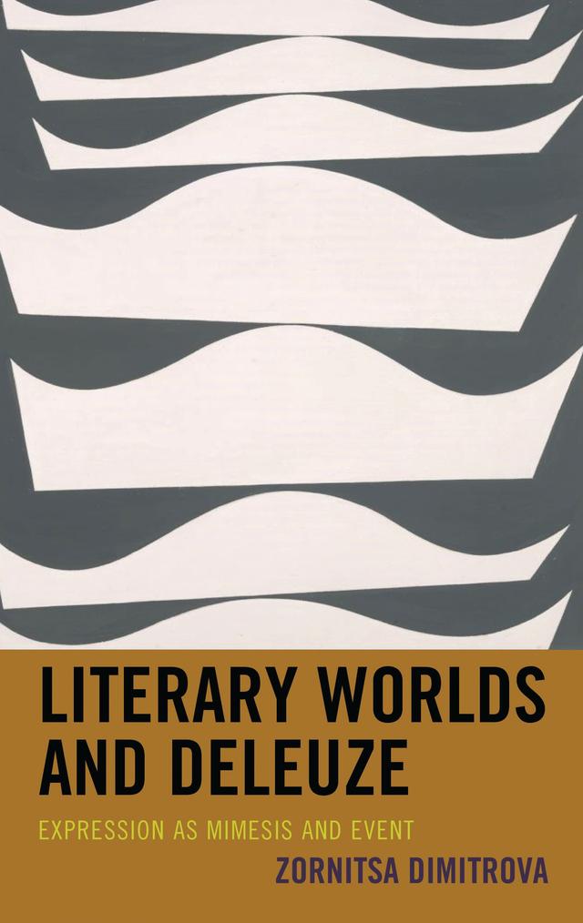 Literary Worlds and Deleuze by Zornitsa Dimitrova