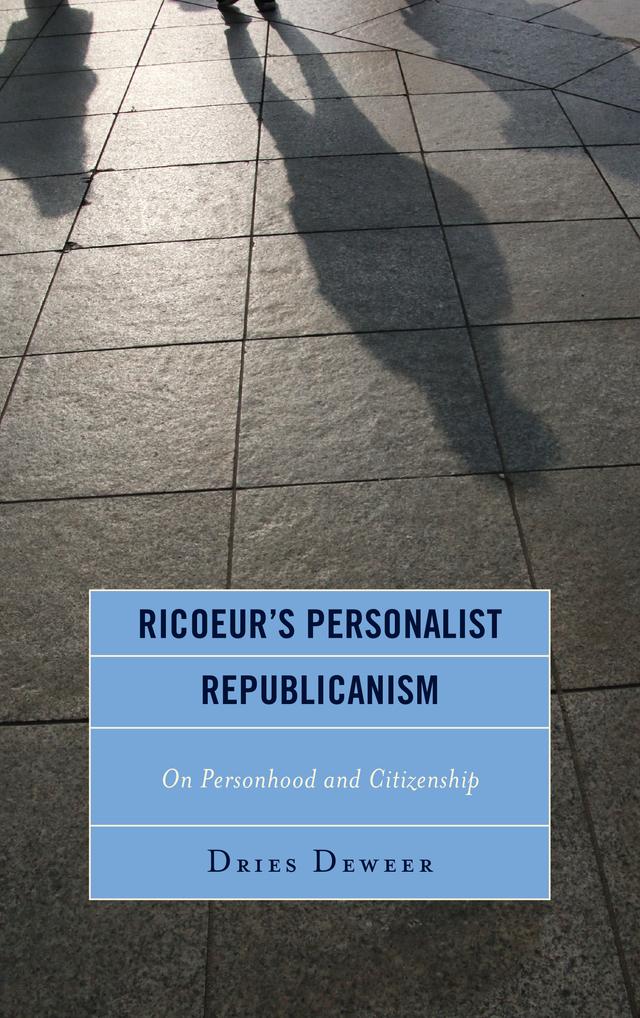Ricoeur's Personalist Republicanism by Dries Deweer