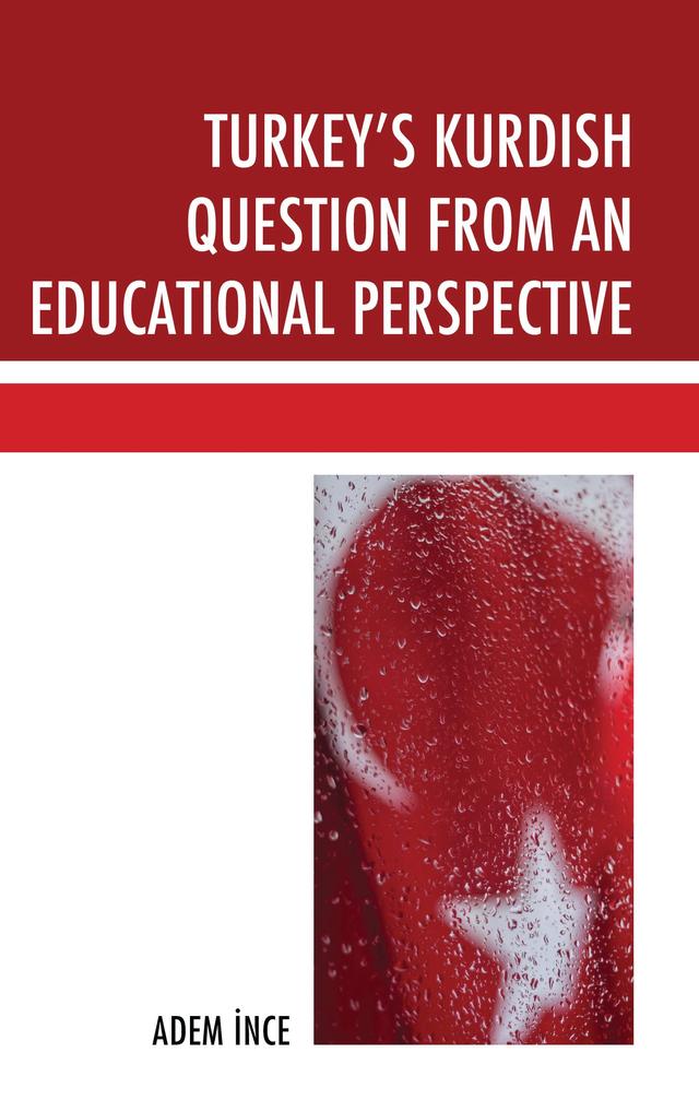 Turkey's Kurdish Question from an Educational Perspective by Adem Ince