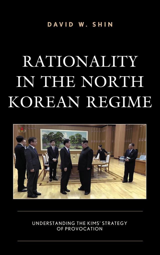 Rationality in the North Korean Regime by David W. Shin