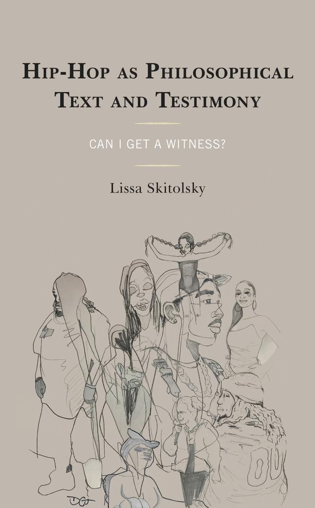 Hip-Hop as Philosophical Text and Testimony by Lissa Skitolsky