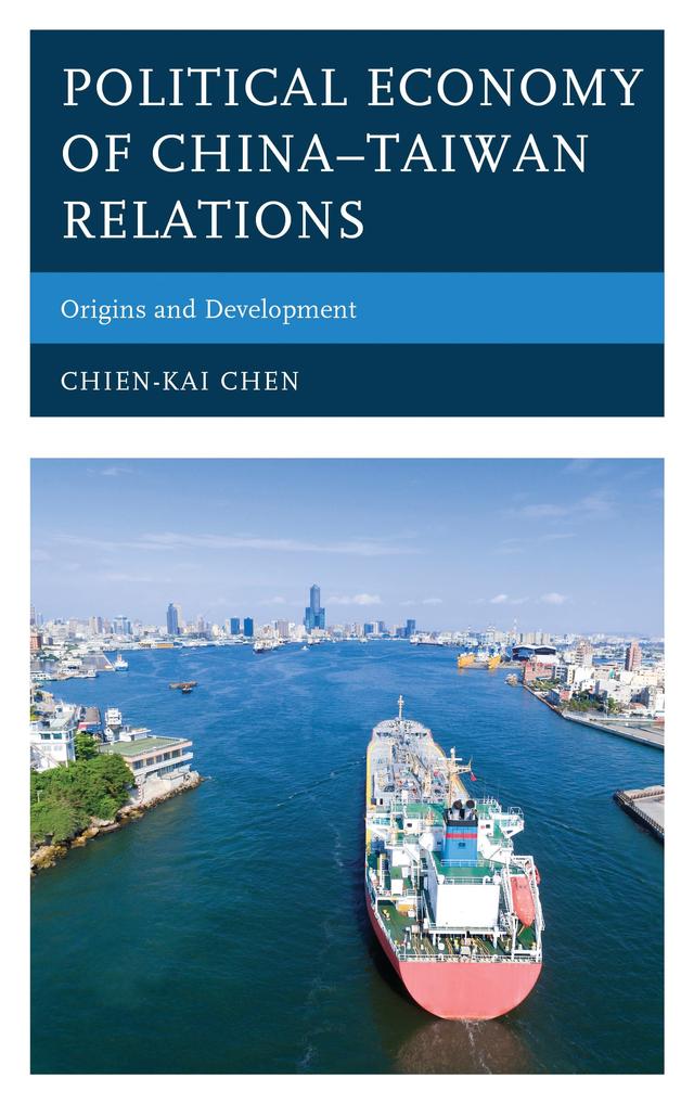 Political Economy of China–Taiwan Relations by Chien-Kai Chen