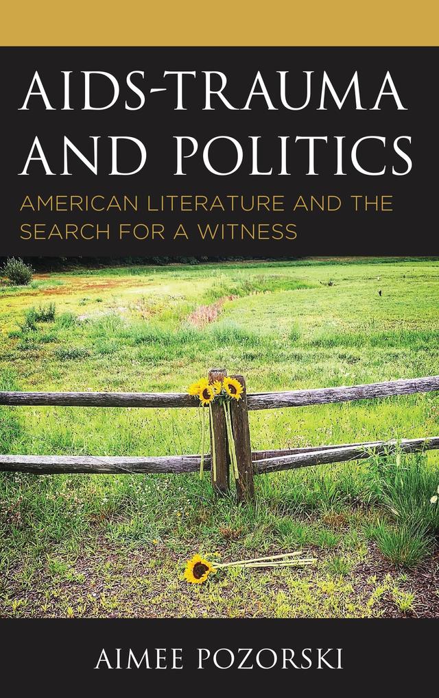 AIDS-Trauma and Politics by Aimee Pozorski