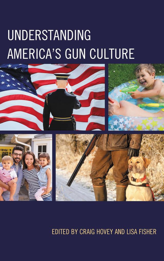 Understanding America's Gun Culture by Binod Kumar, Carolyn Gentle-Genitty, Corinne Renguette, Craig Hovey, David Yamane, Garrison Allen Crews, Gordon Arthur Crews, Jangmin Kim, Lisa Fisher, Mark Ryan, Matt Stolick, Rachel Boaz