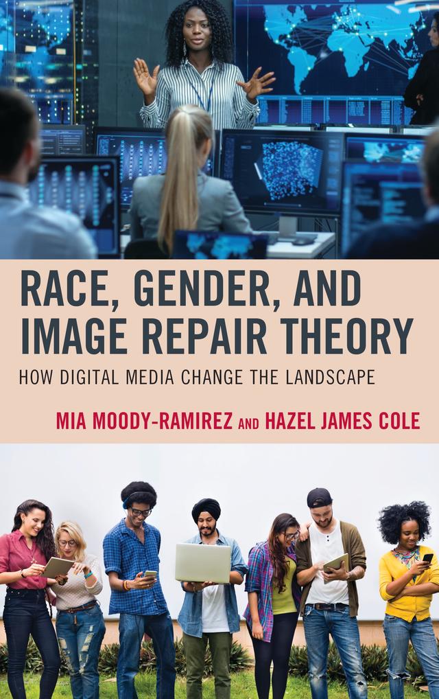 Race, Gender, and Image Repair Theory by Elizabeth Fassih, Endia Turney, Hazel James Cole, Macarena Hernández, Mayra Monroy, Mia Moody, Tina Libhart