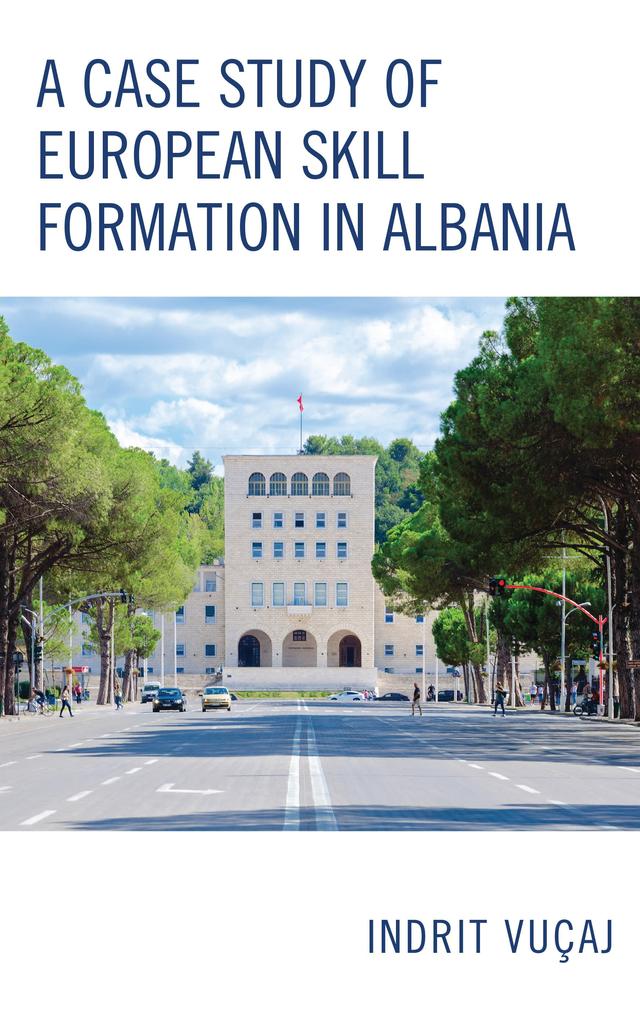 A Case Study of European Skill Formation in Albania by Indrit Vuçaj