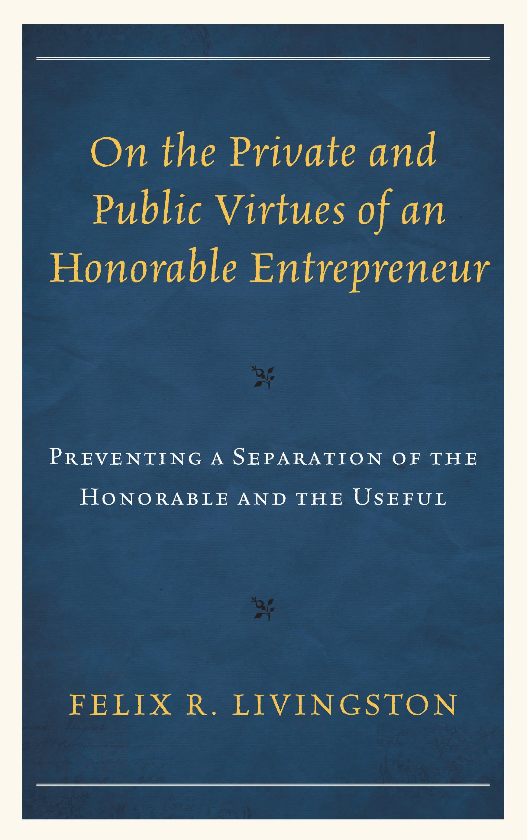 On the Private and Public Virtues of an Honorable Entrepreneur