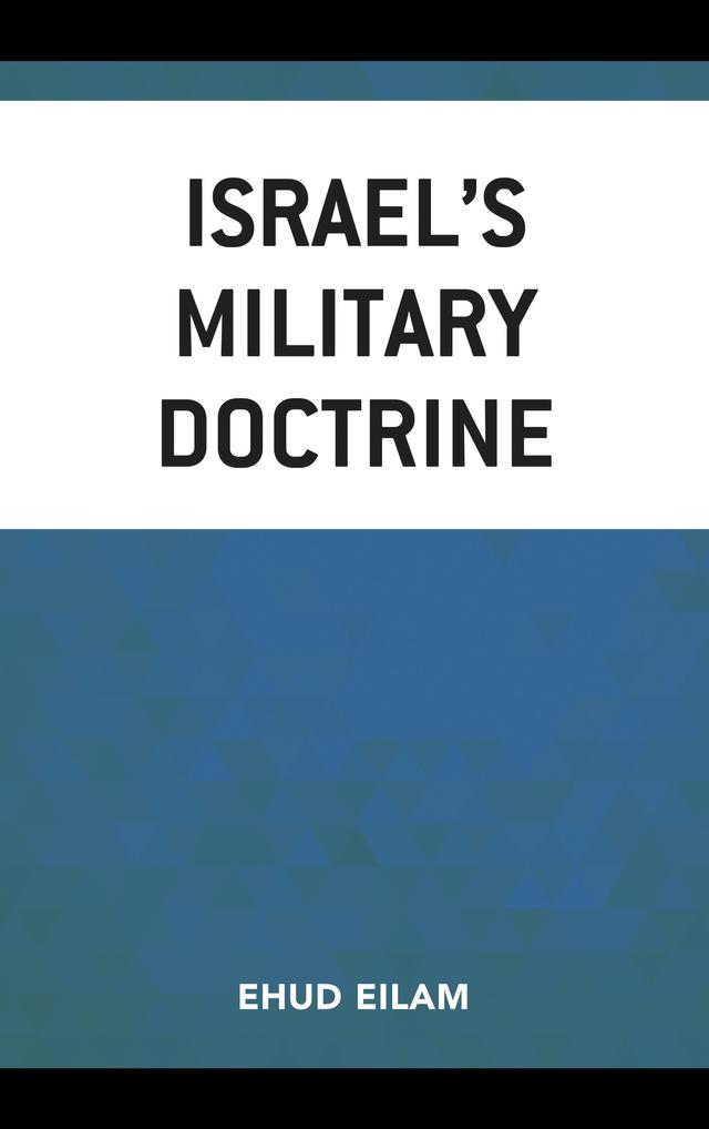 Israel’s Military Doctrine by Ehud Eilam