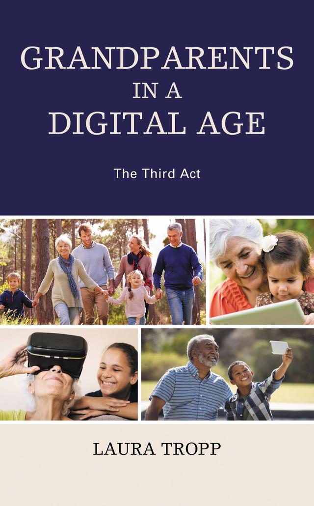 Grandparents in a Digital Age by Laura Tropp