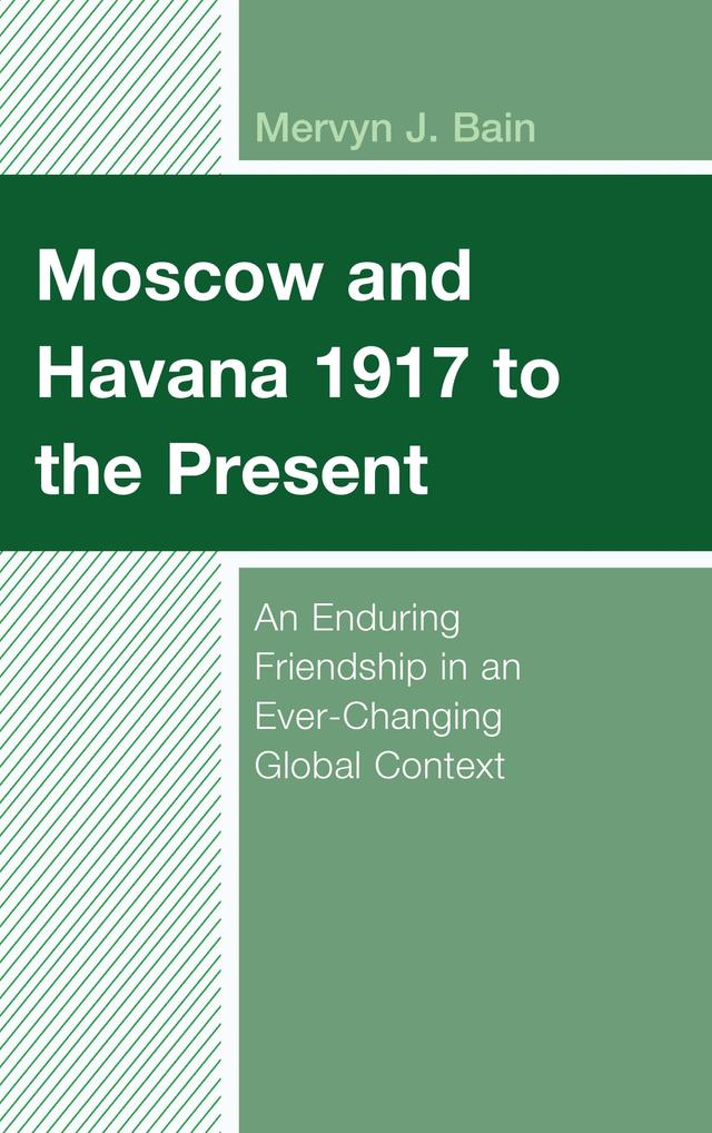 Moscow and Havana 1917 to the Present by Mervyn J. Bain