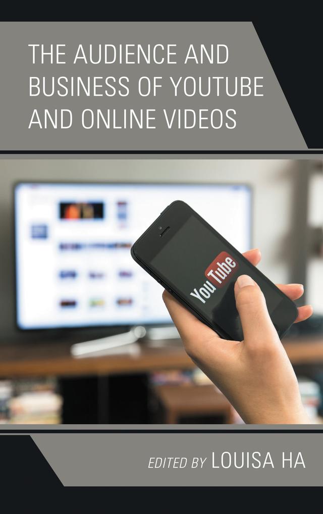 The Audience and Business of YouTube and Online Videos by Alyssa Fisher, Claire Youngnyo Joa, Fiouna Ruonan Zhang, Kisun Kim, Louisa Ha, Mohammad Abuljadail, Nicky Chang Bi, Xiaoli Wen