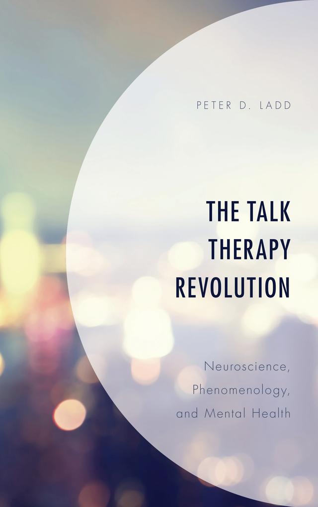 The Talk Therapy Revolution by Peter D. Ladd