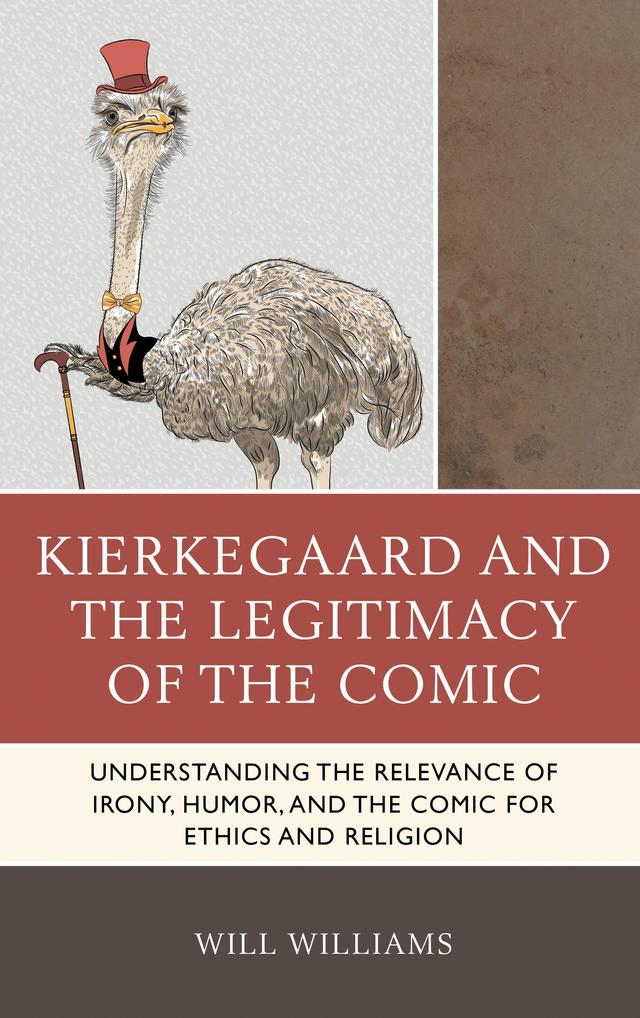 Kierkegaard and the Legitimacy of the Comic by Will Williams