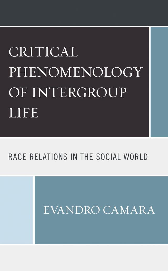 The Critical Phenomenology of Intergroup Life by Evandro Camara
