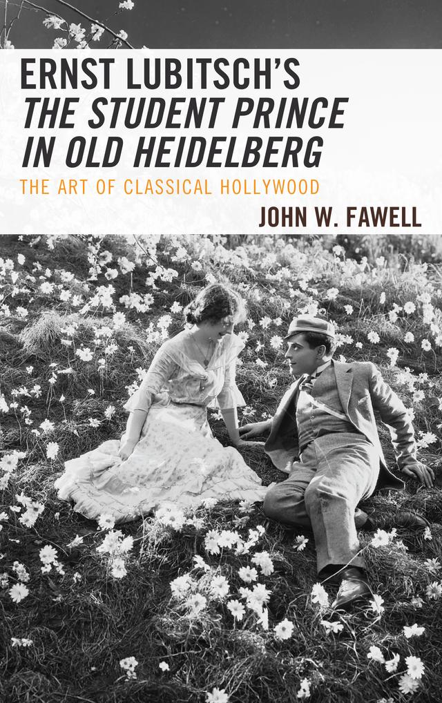 Ernst Lubitsch's The Student Prince in Old Heidelberg by John W. Fawell